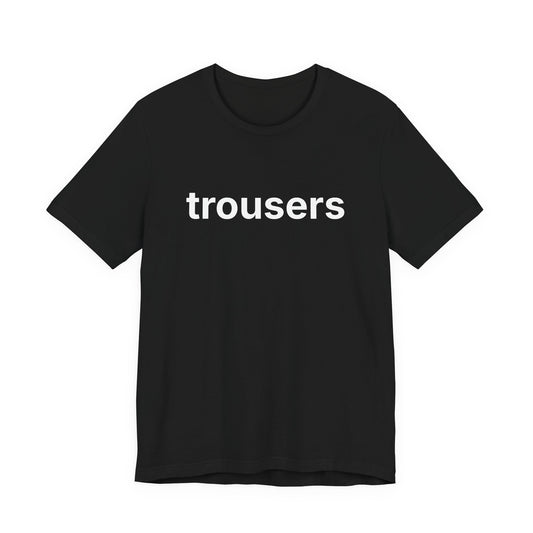 Trousers