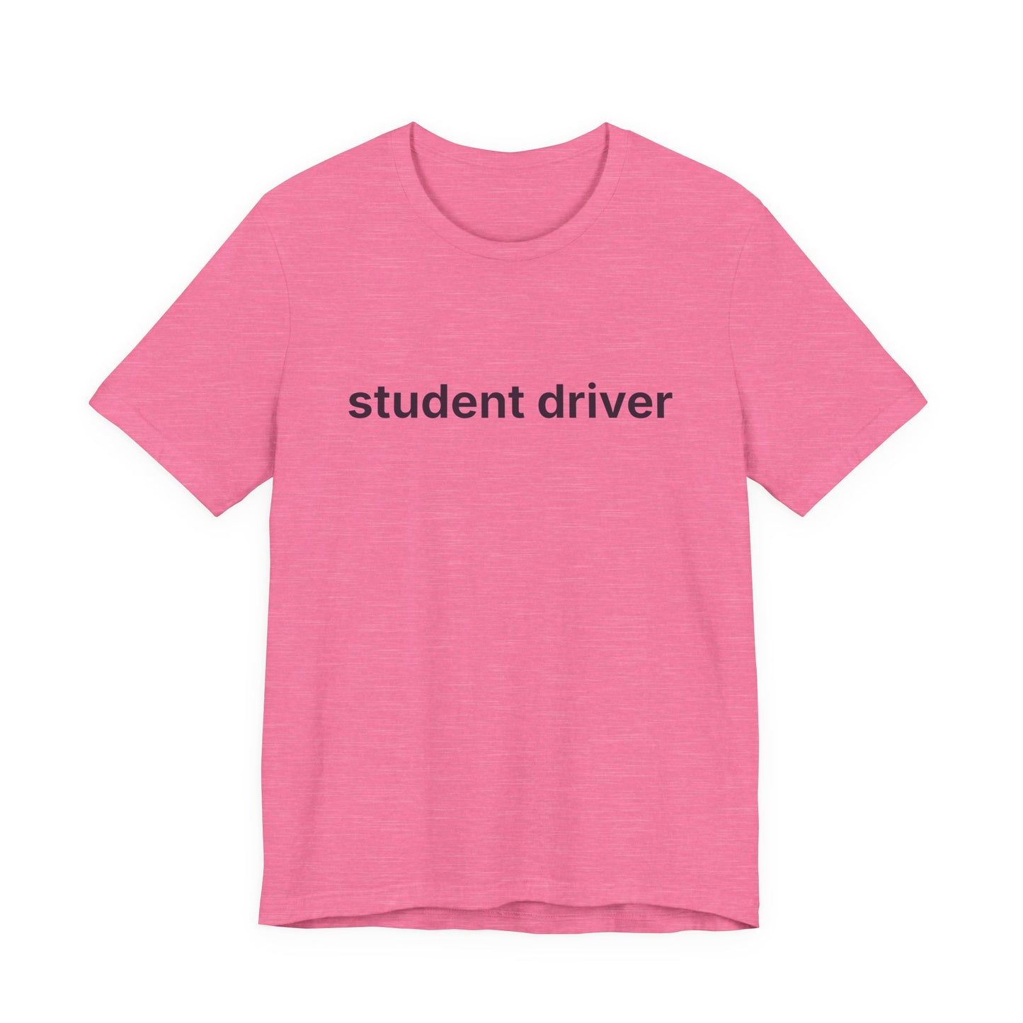 Student Driver — Deadpan T-Shirt