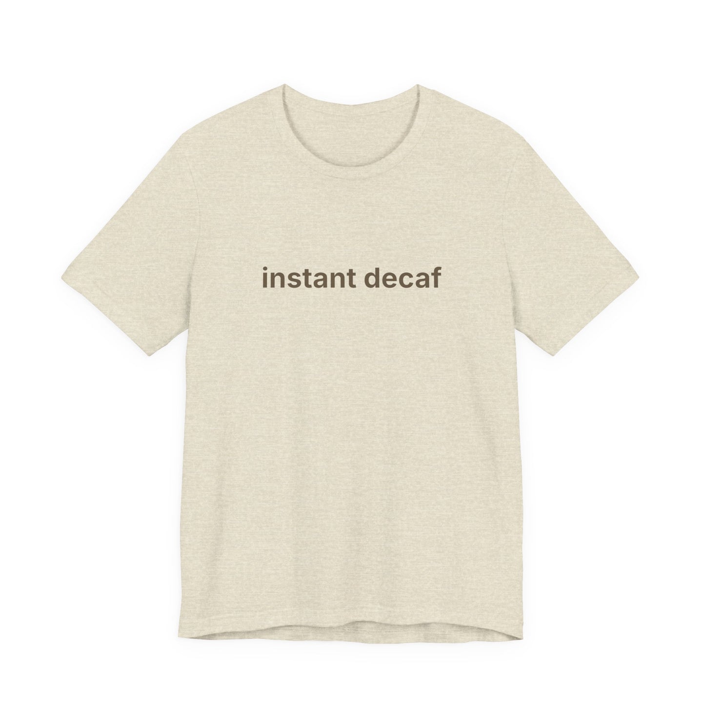Instant Decaf T-Shirt