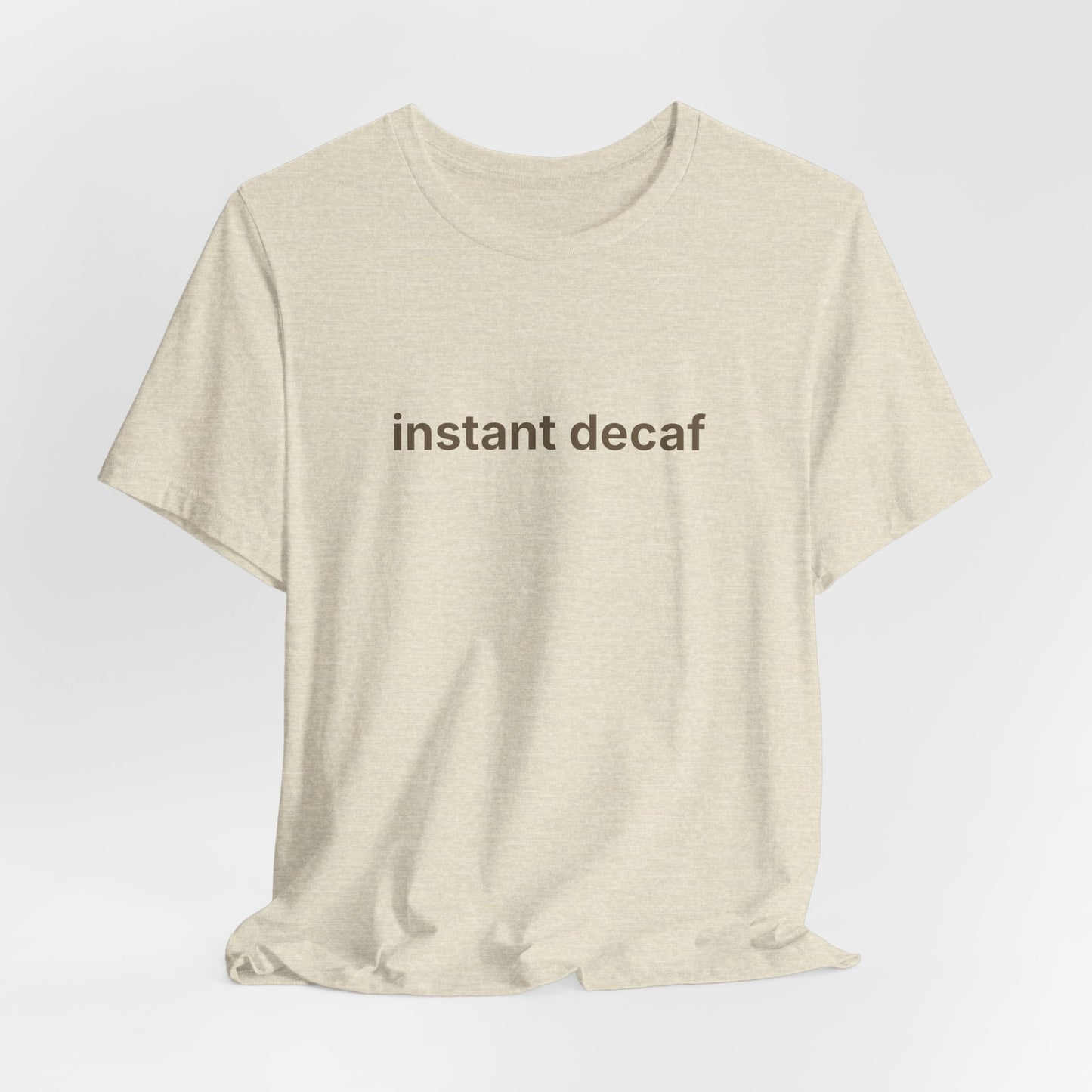 Instant Decaf T-Shirt