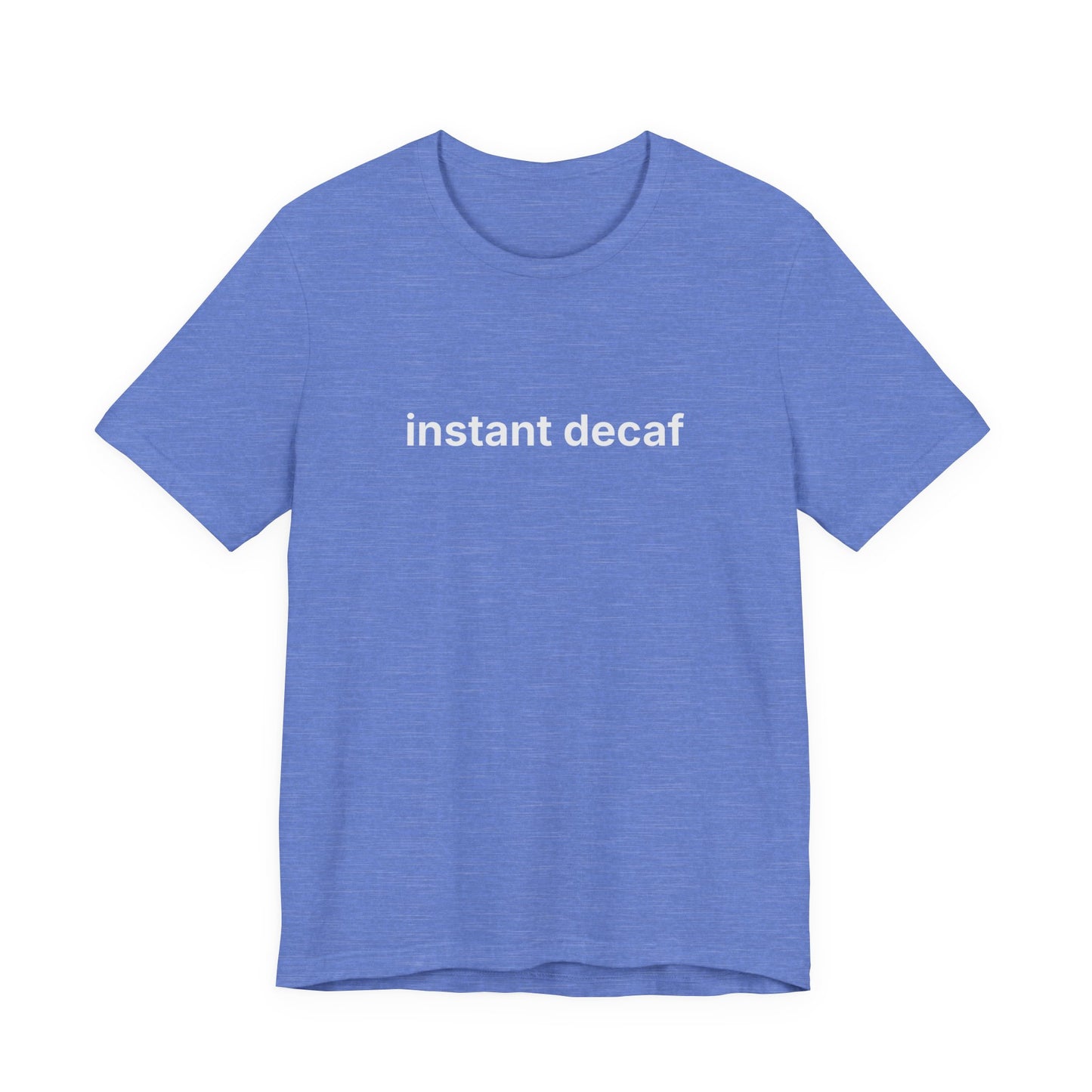 Instant Decaf T-Shirt