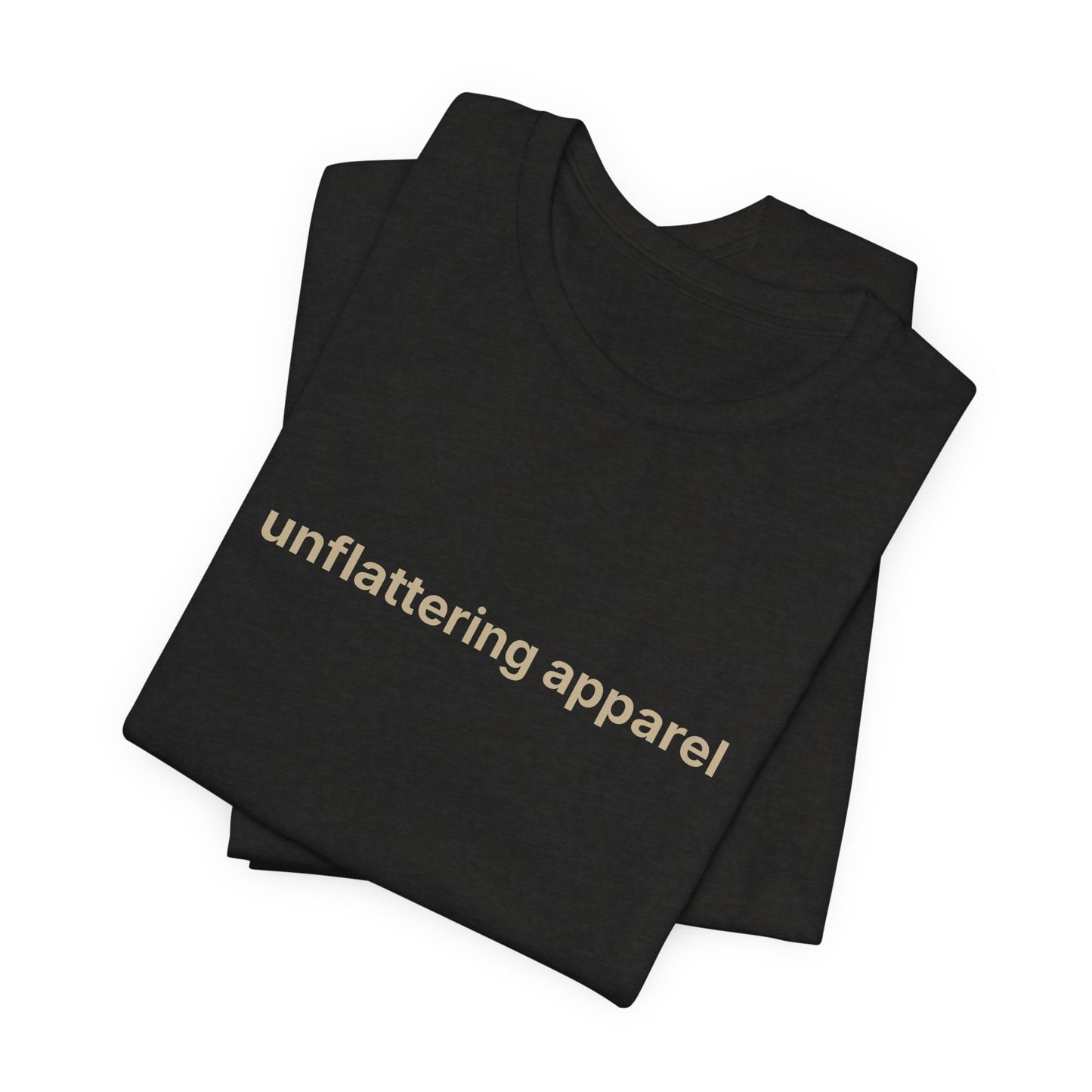 Unflattering Apparel
