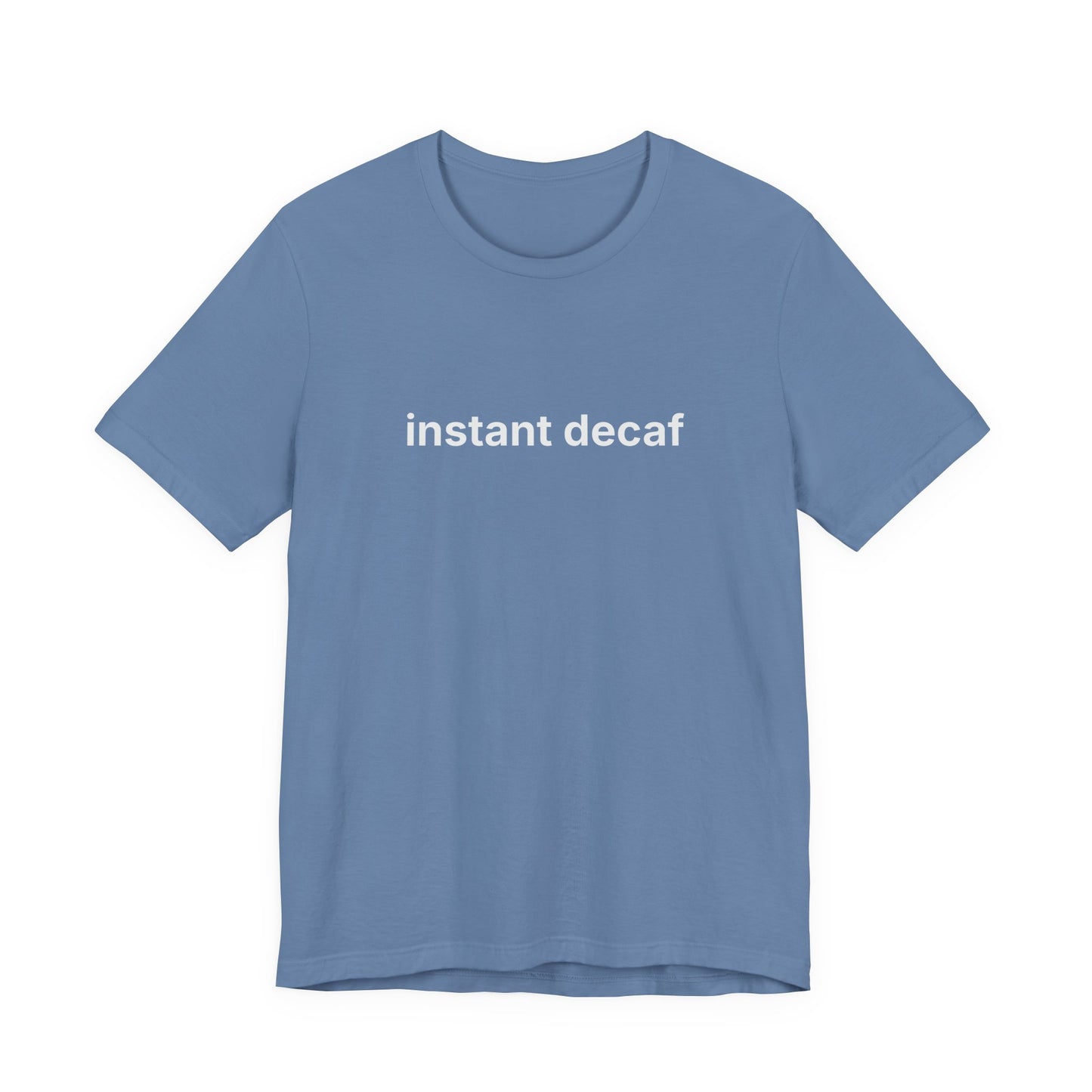 Instant Decaf T-Shirt
