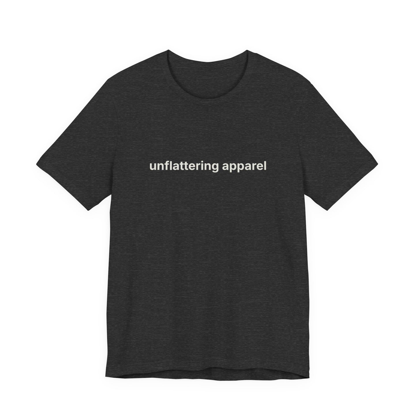 Unflattering Apparel