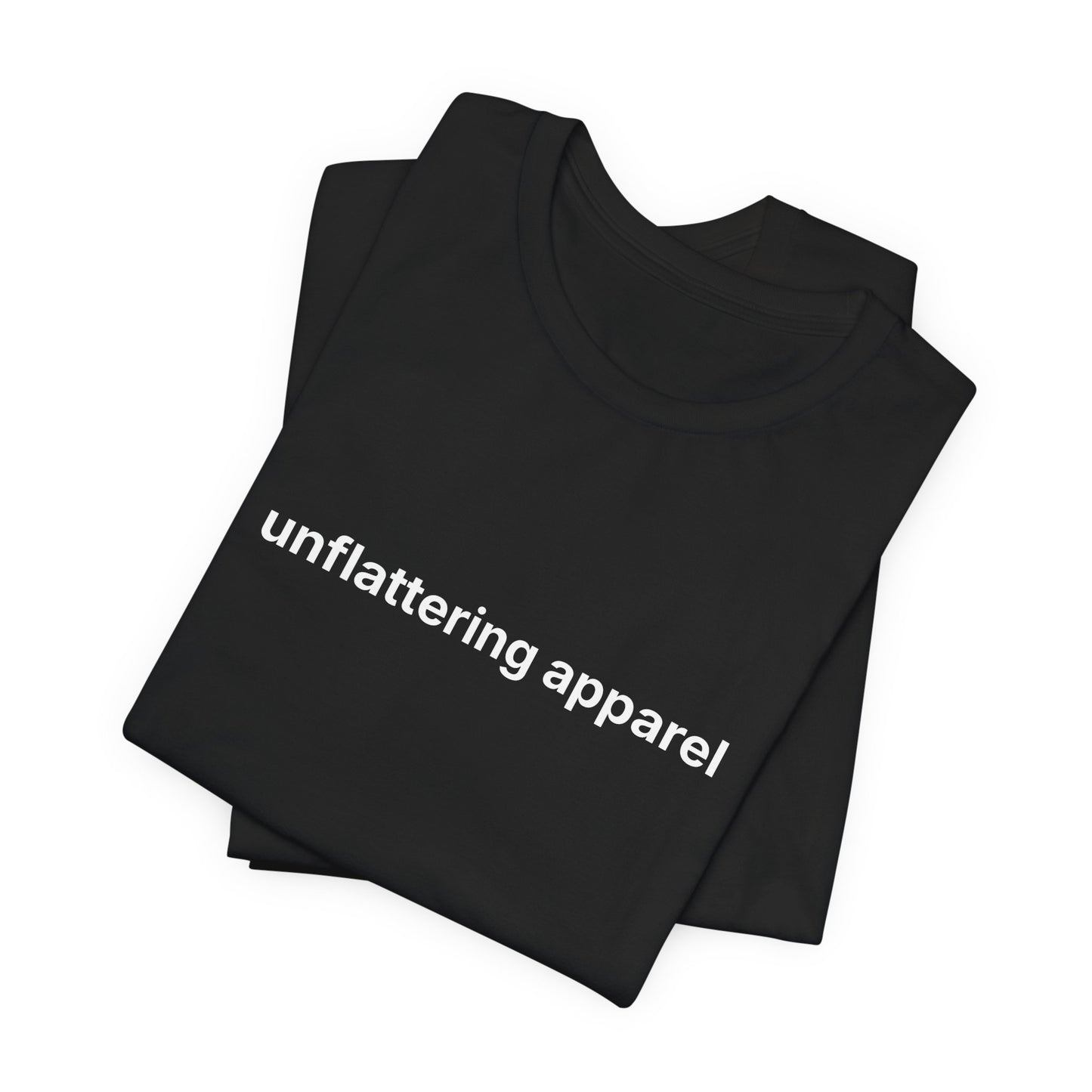Unflattering Apparel