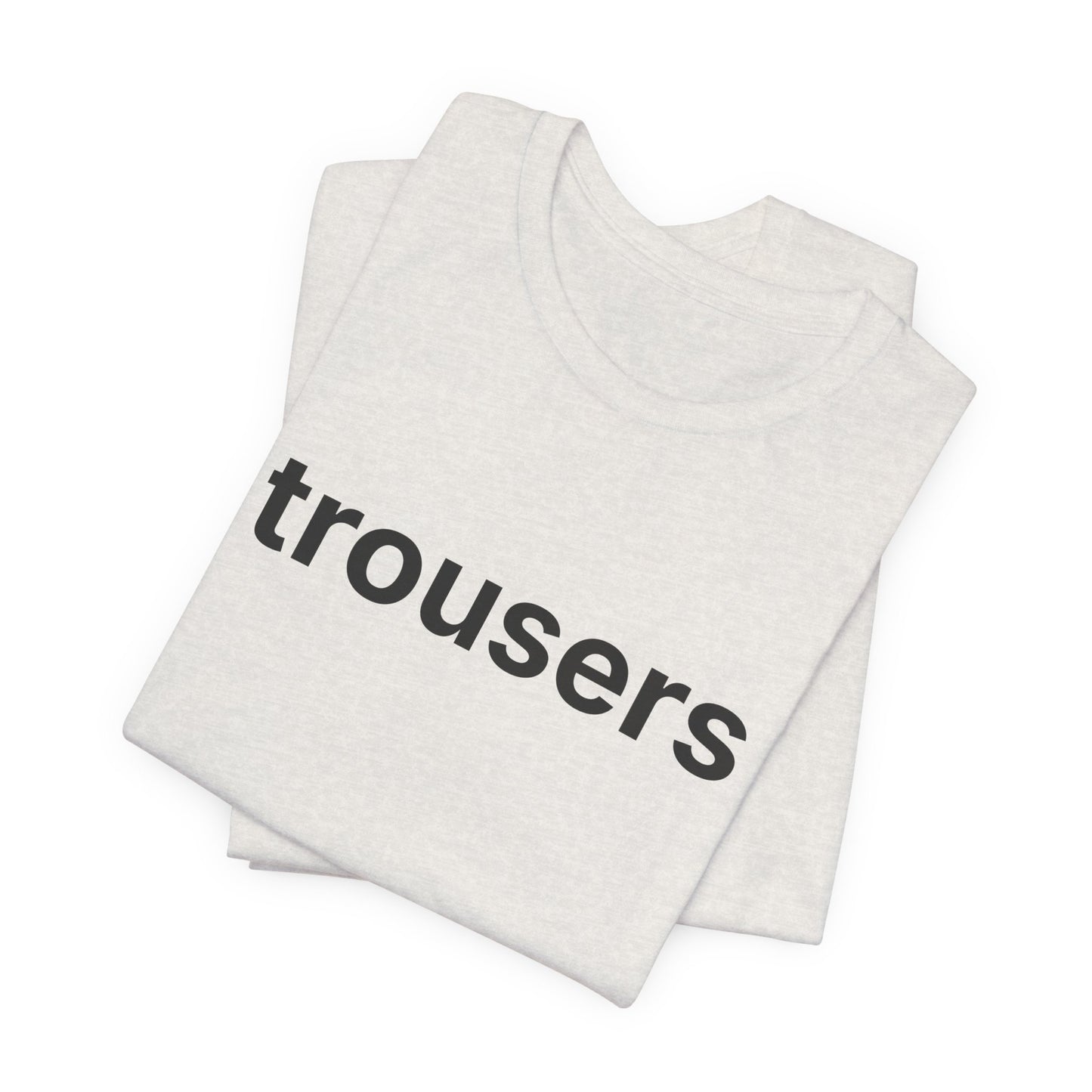 Trousers