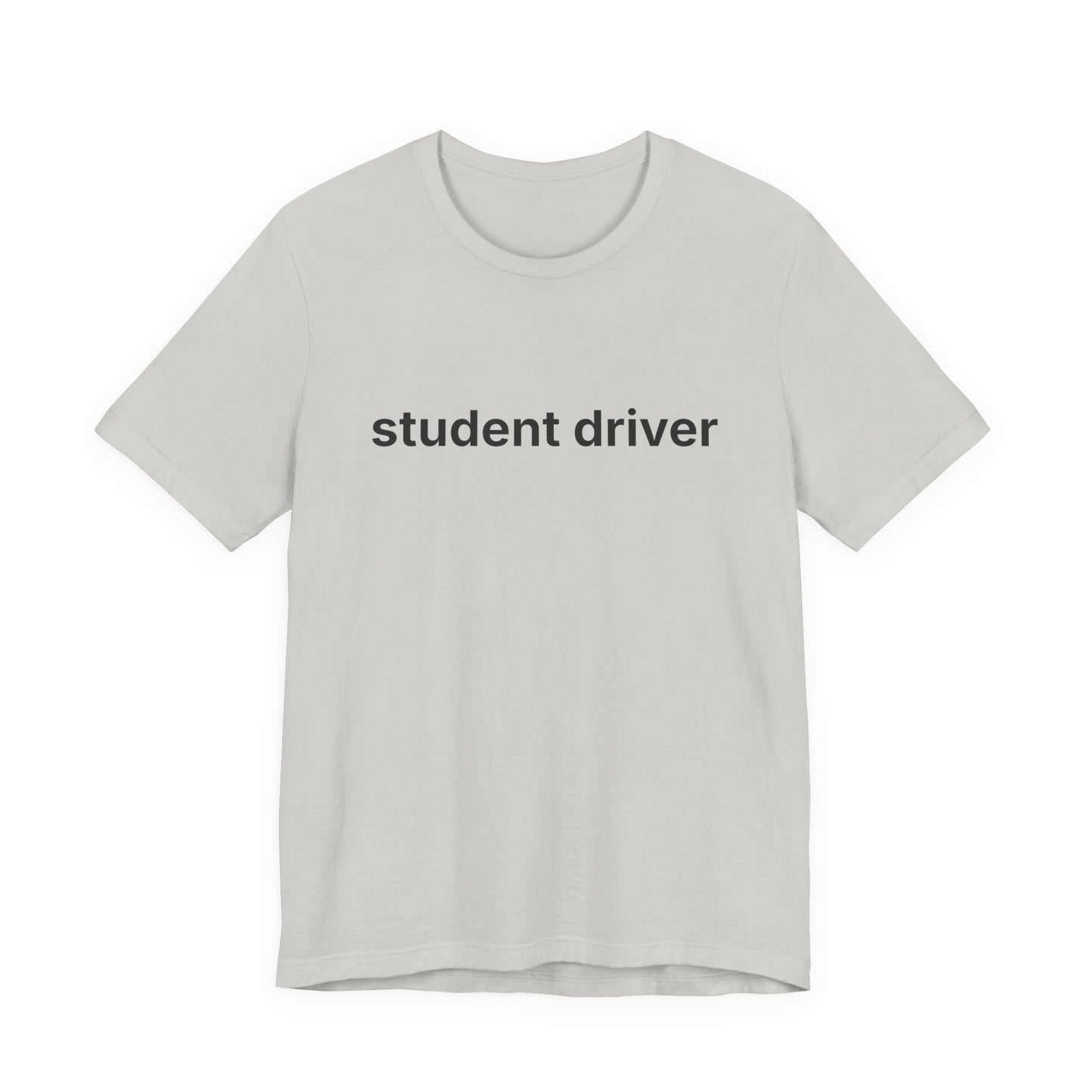 Student Driver — Deadpan T-Shirt