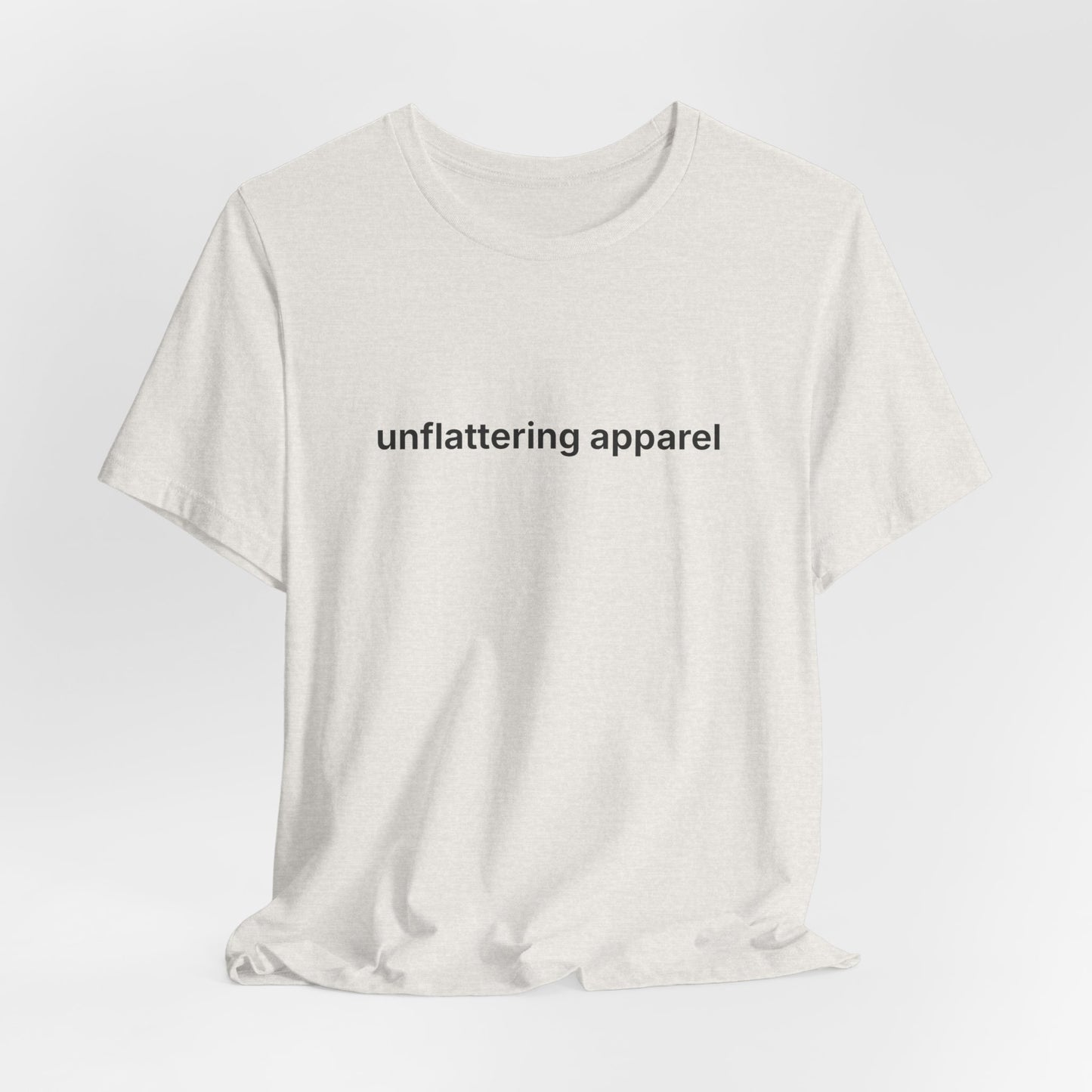 Unflattering Apparel