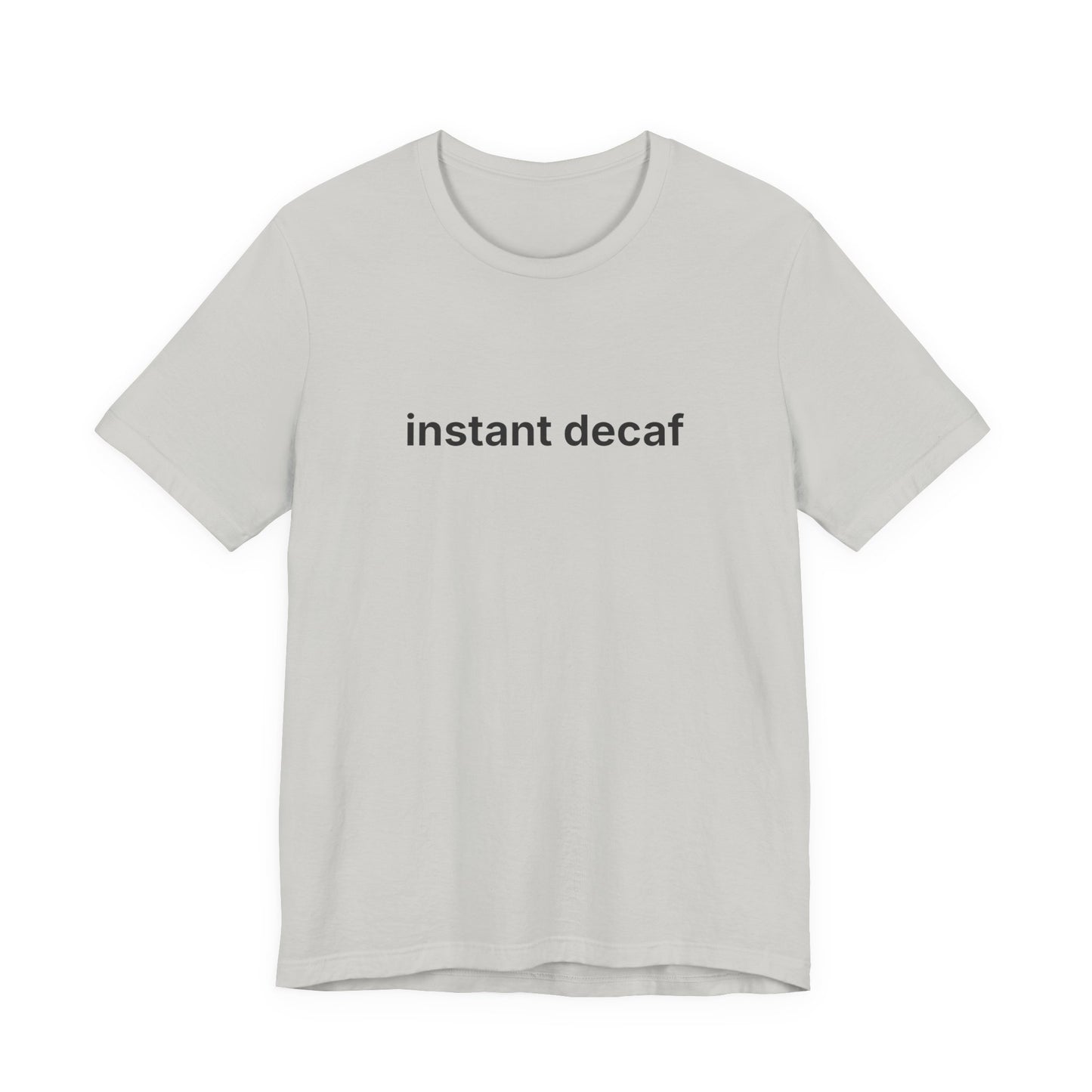 Instant Decaf T-Shirt