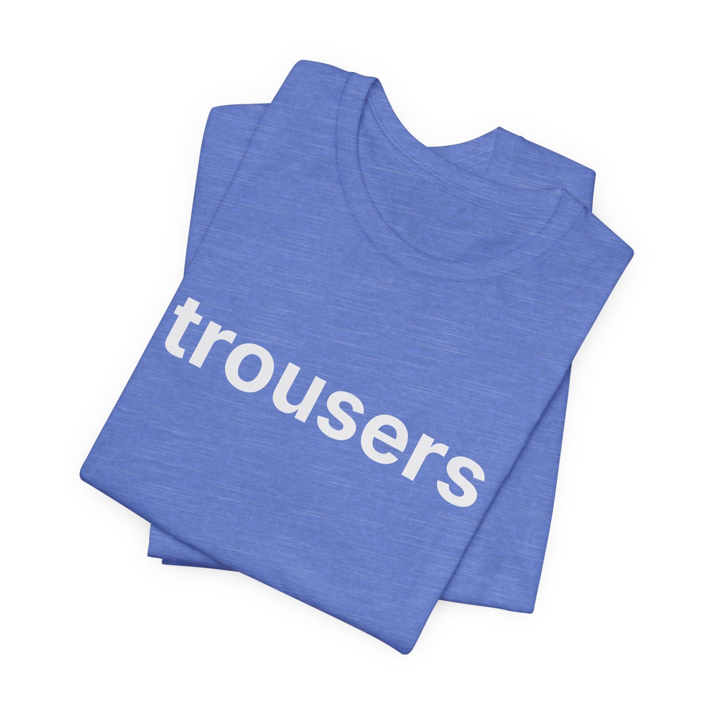 Trousers