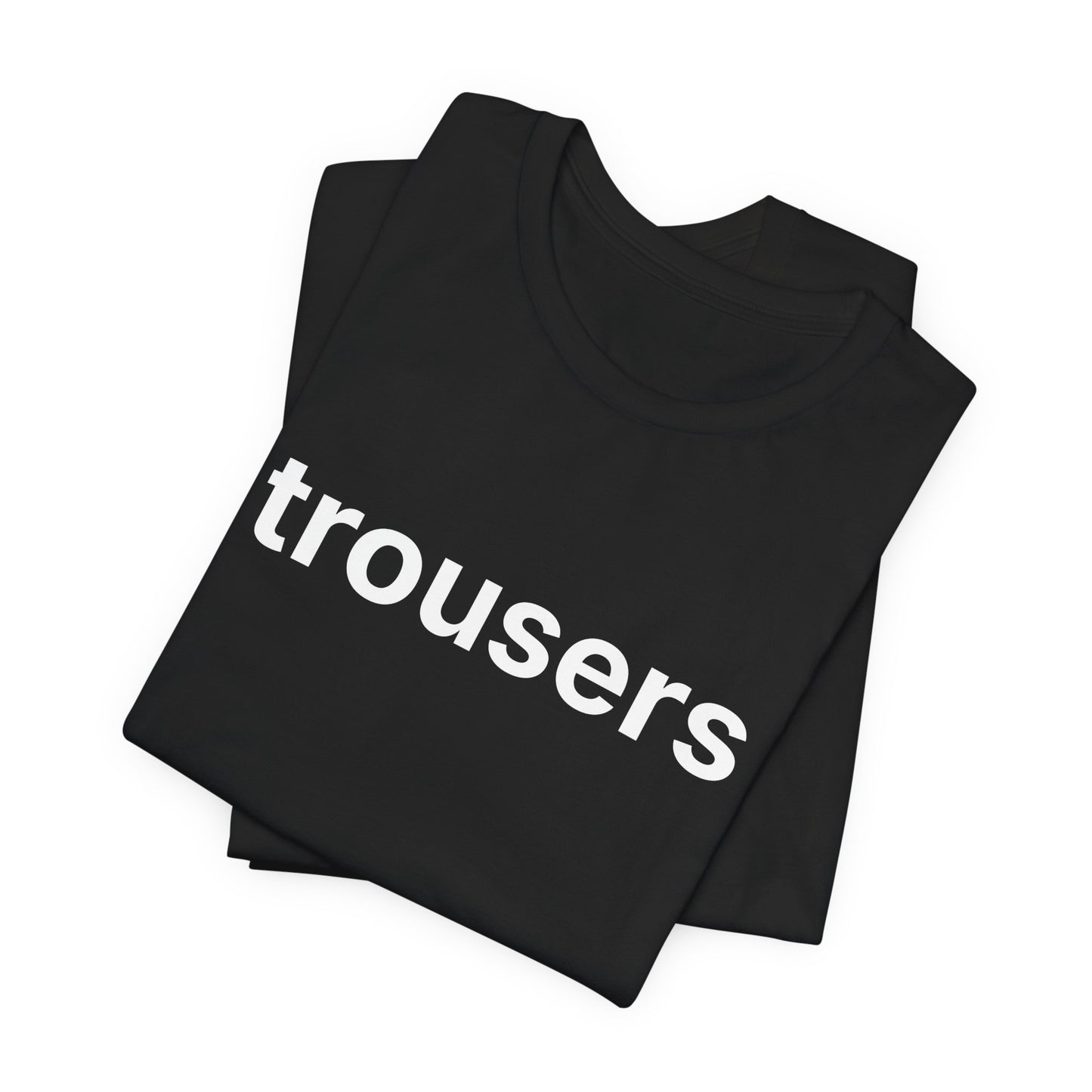 Trousers