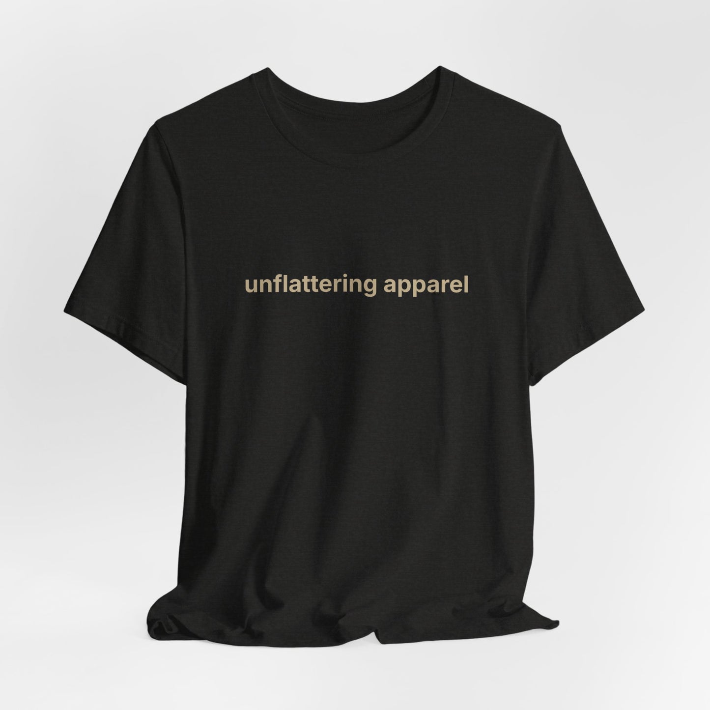 Unflattering Apparel