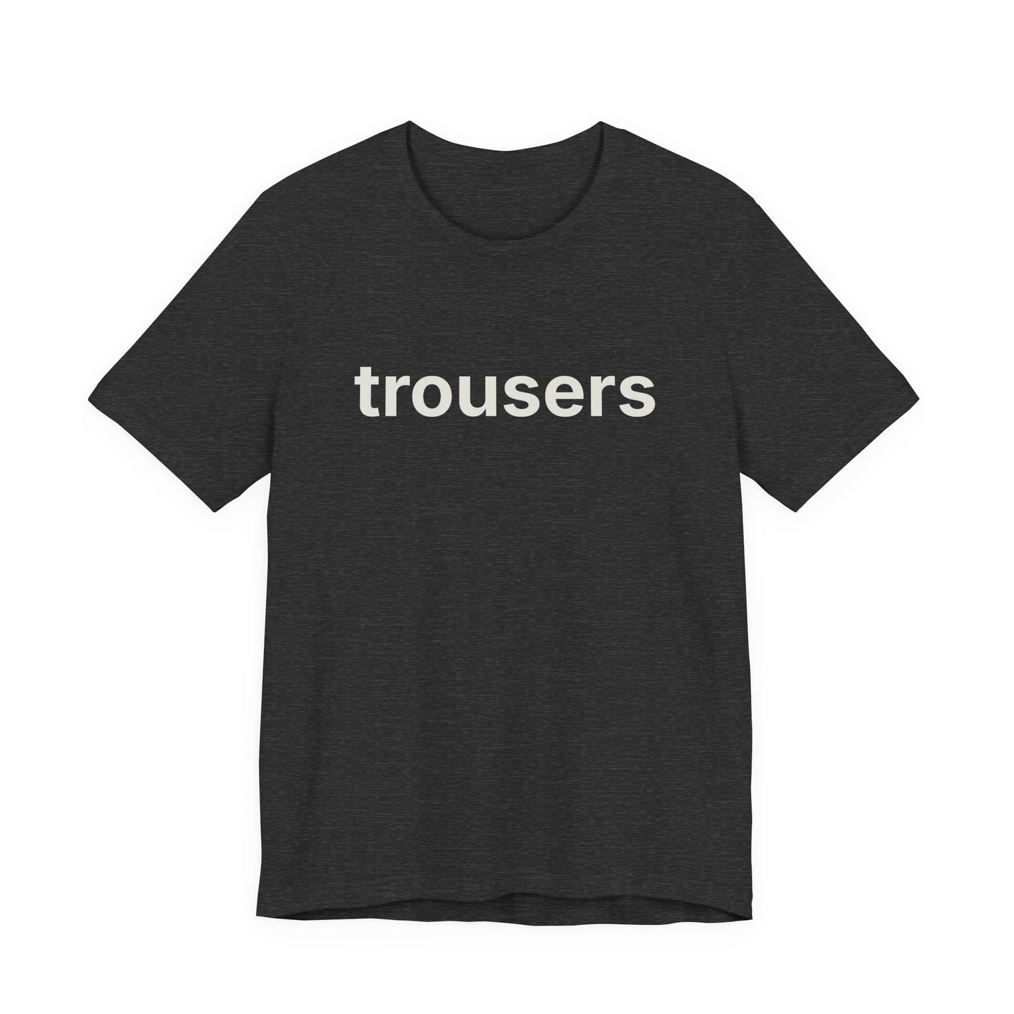 Trousers