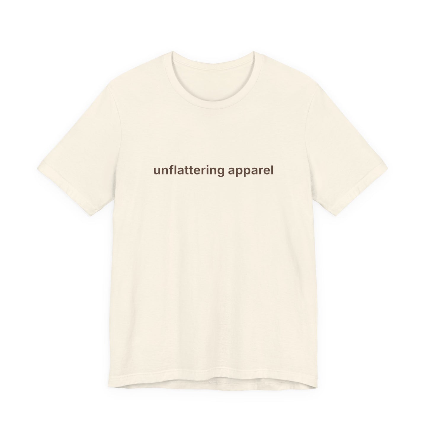 Unflattering Apparel