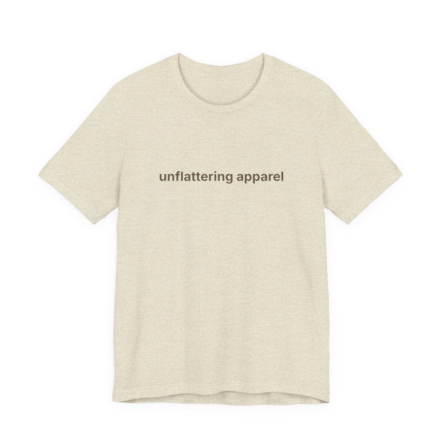 Unflattering Apparel