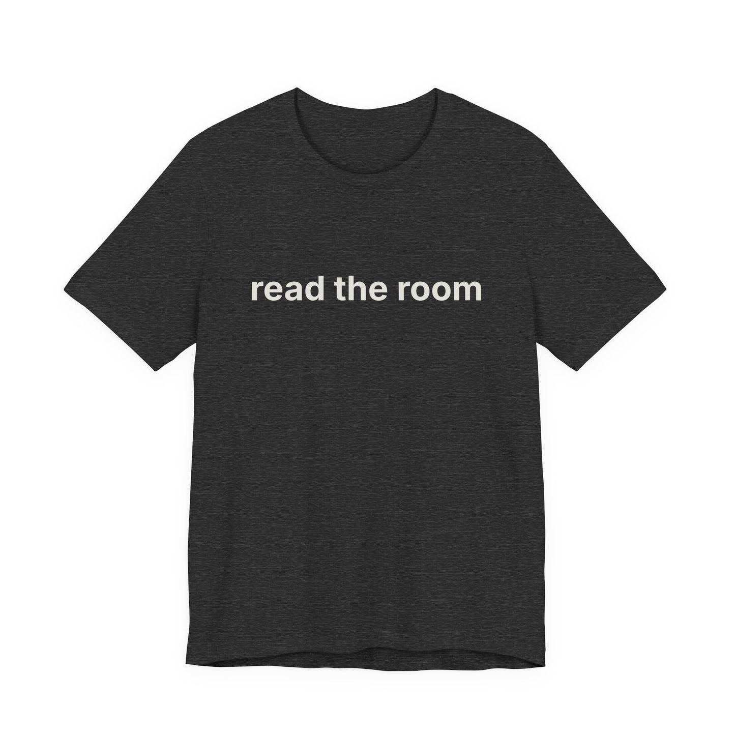 Read The Room — Deadpan T-Shirt