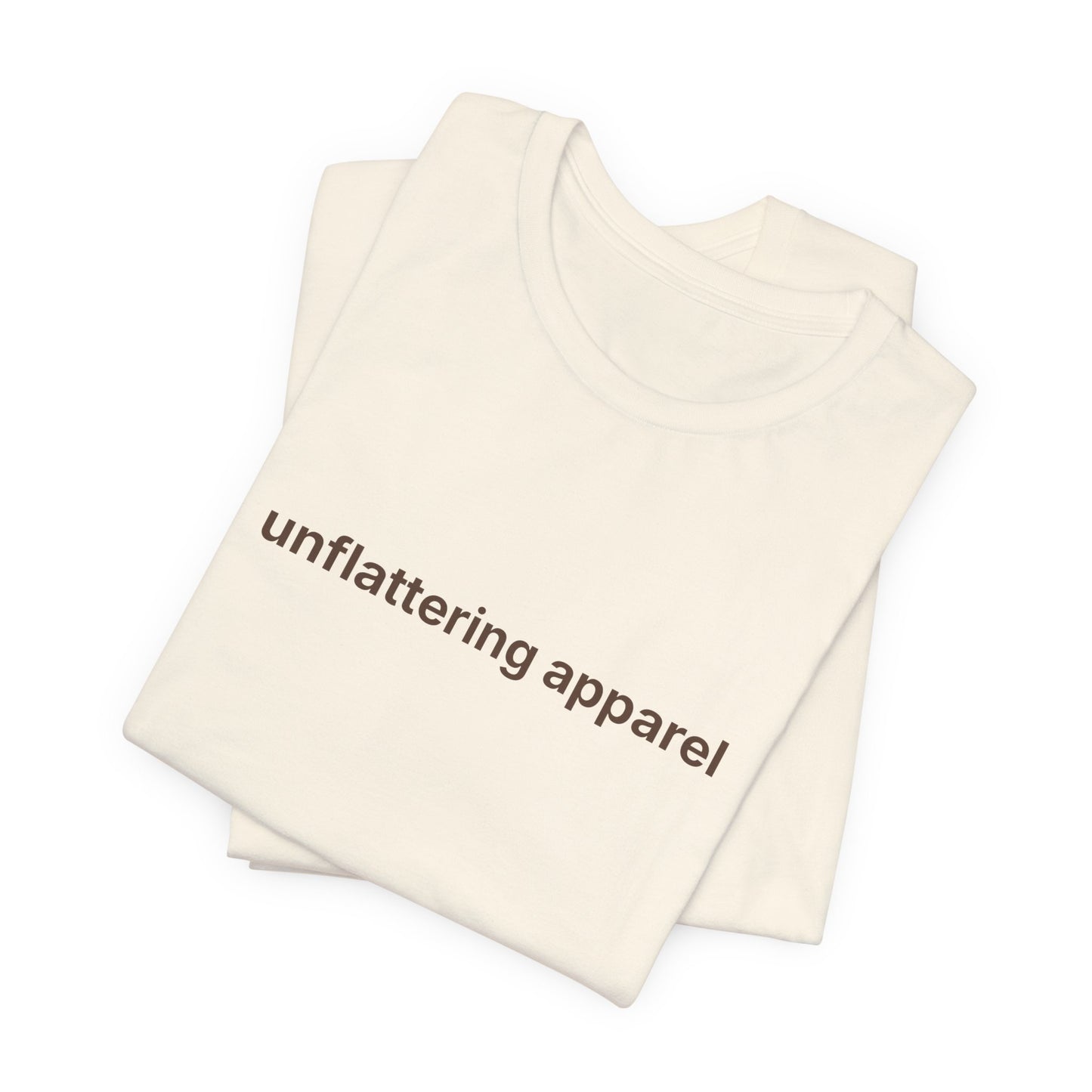 Unflattering Apparel