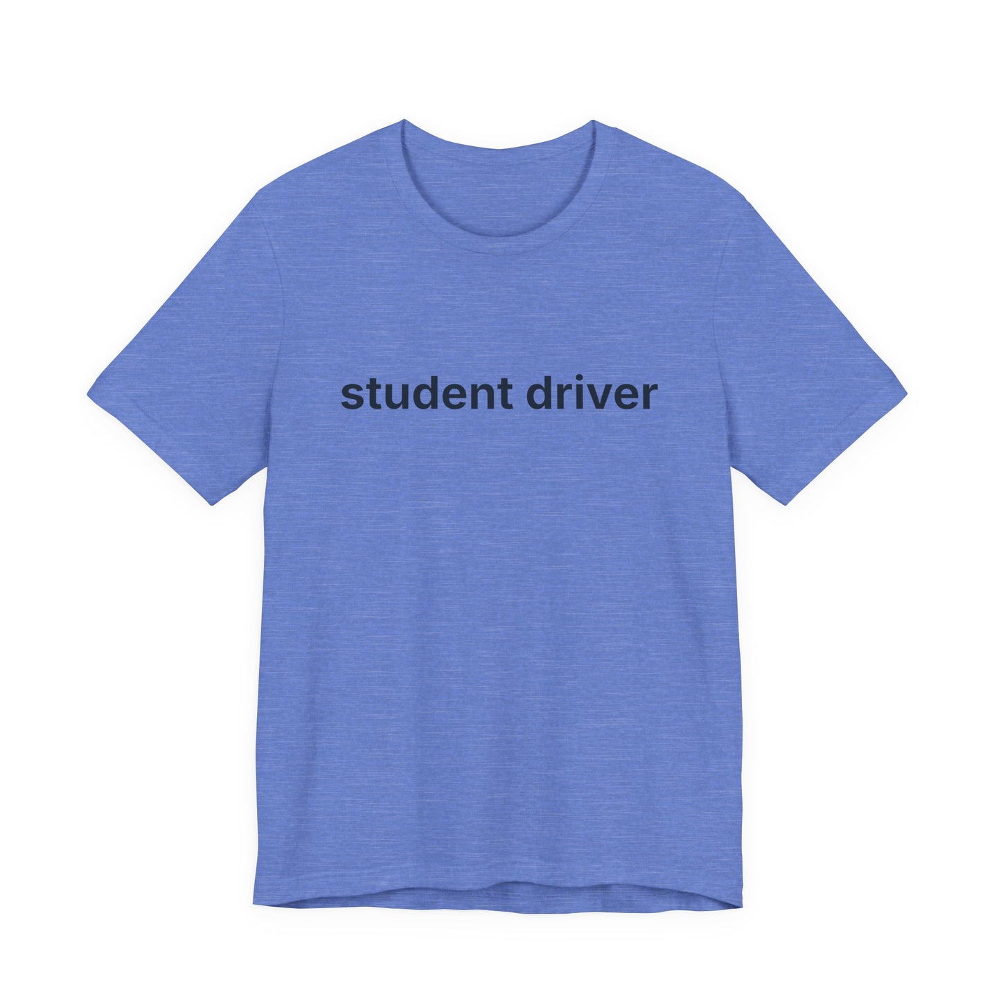 Student Driver — Deadpan T-Shirt