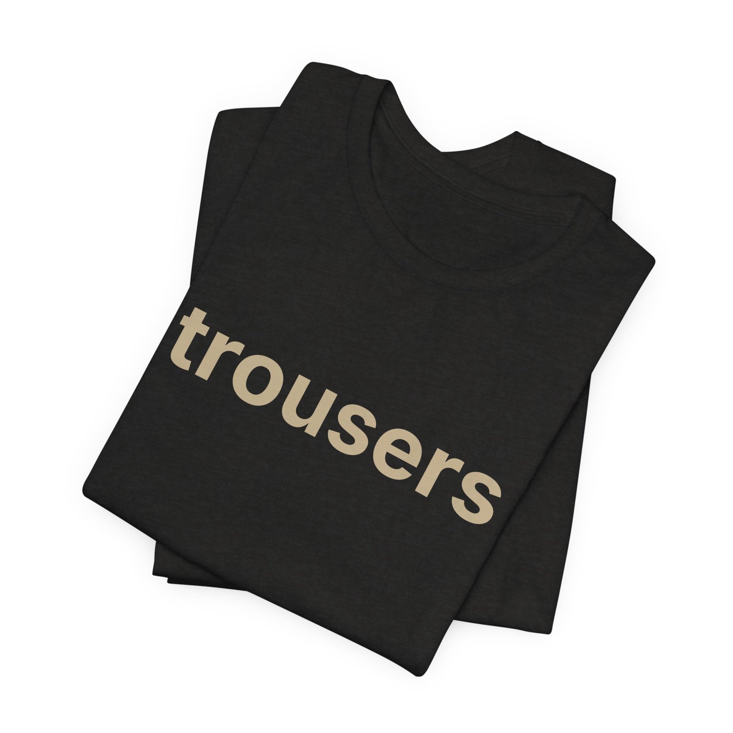 Trousers