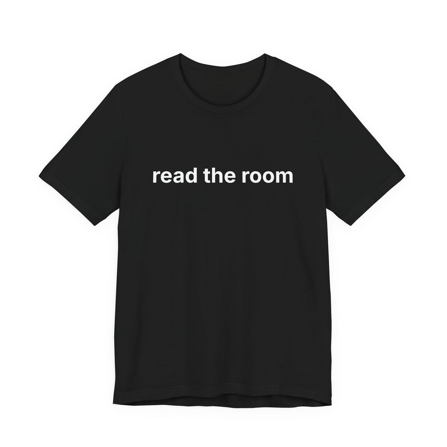 Read The Room — Deadpan T-Shirt