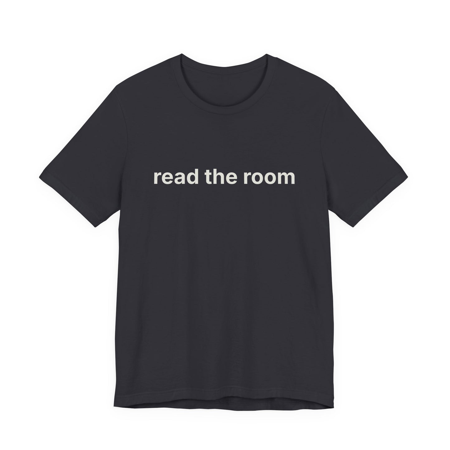 Read The Room — Deadpan T-Shirt