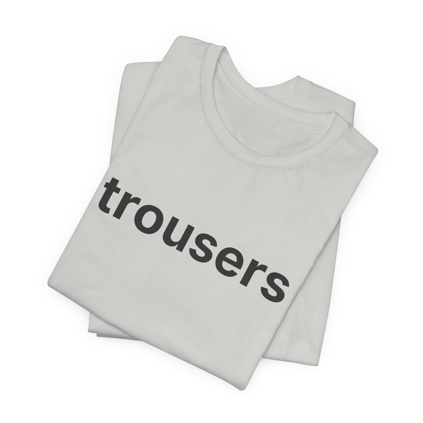 Trousers