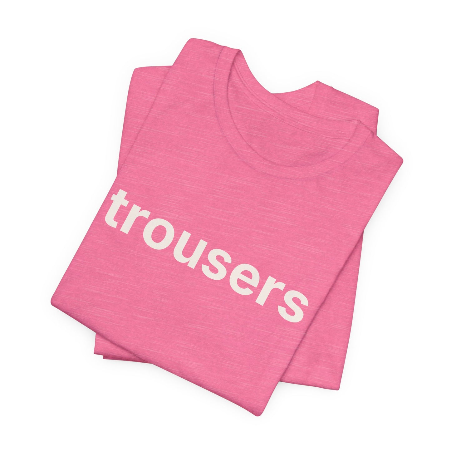 Trousers