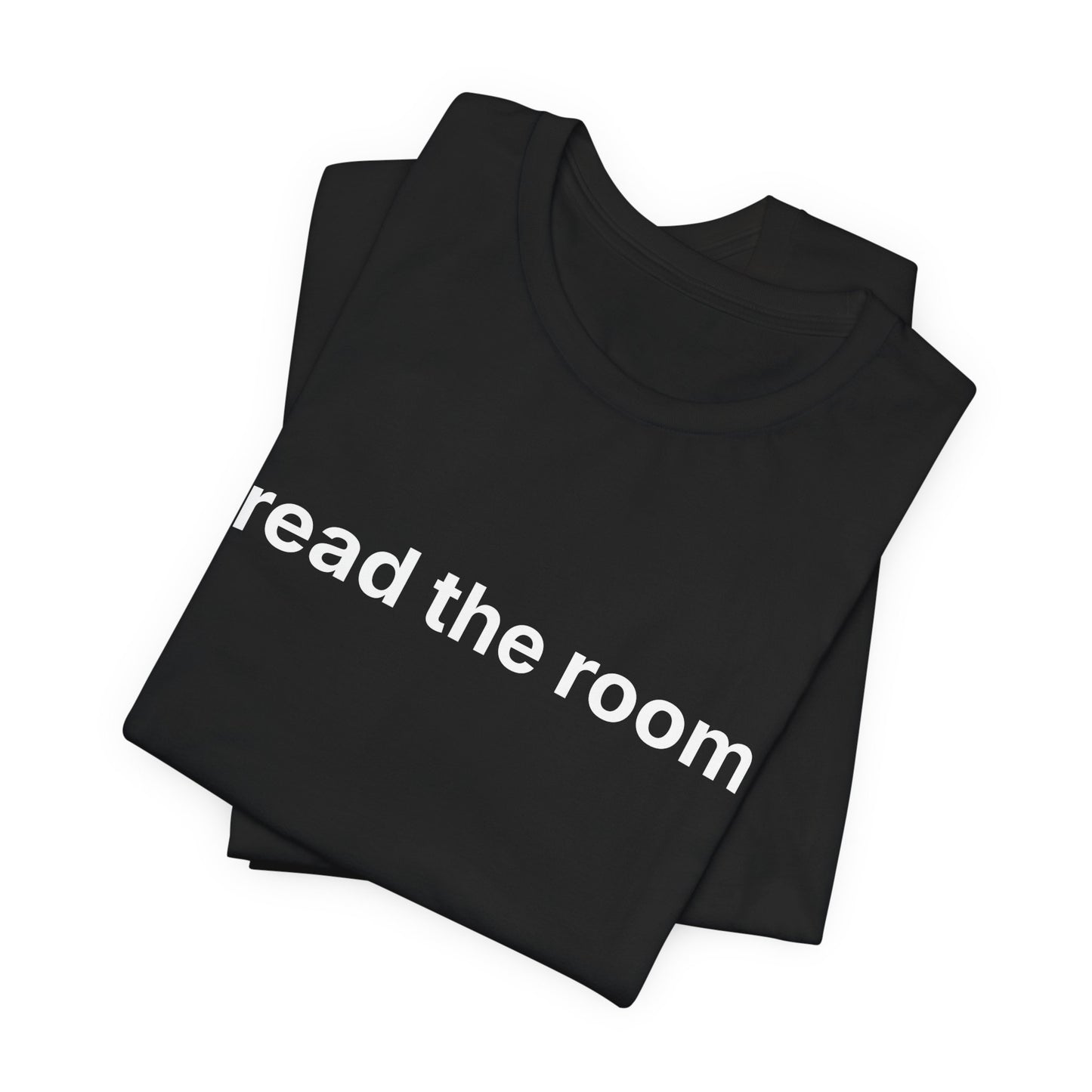 Read The Room — Deadpan T-Shirt