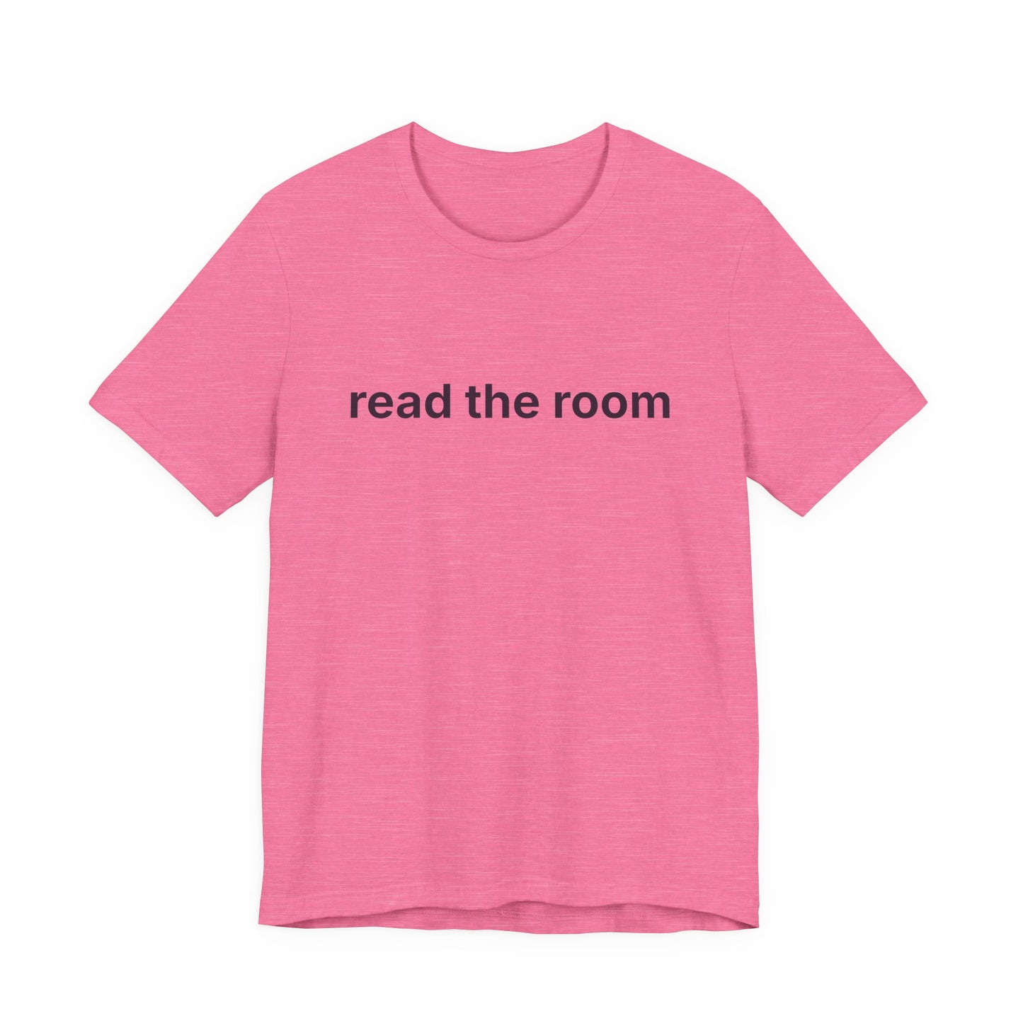 Read The Room — Deadpan T-Shirt