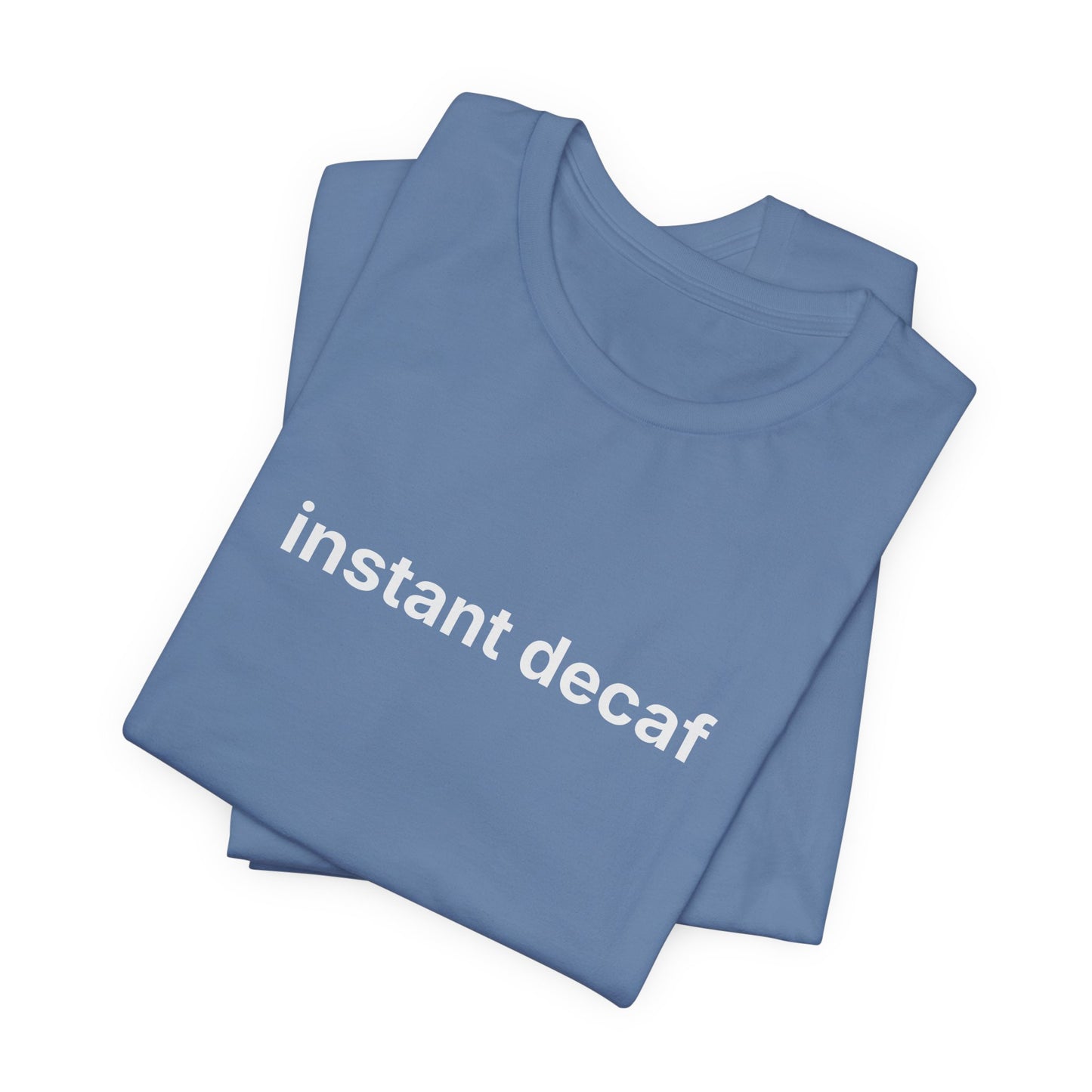 Instant Decaf T-Shirt