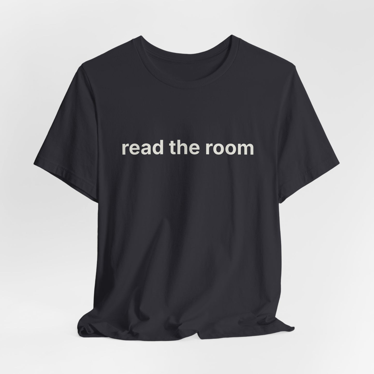 Read The Room — Deadpan T-Shirt
