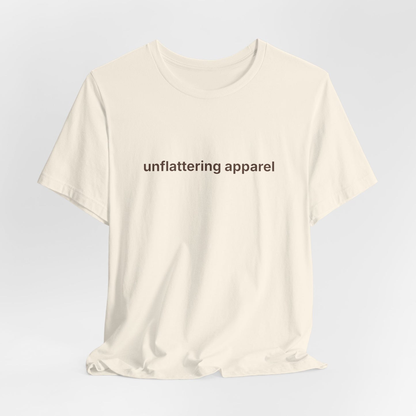 Unflattering Apparel