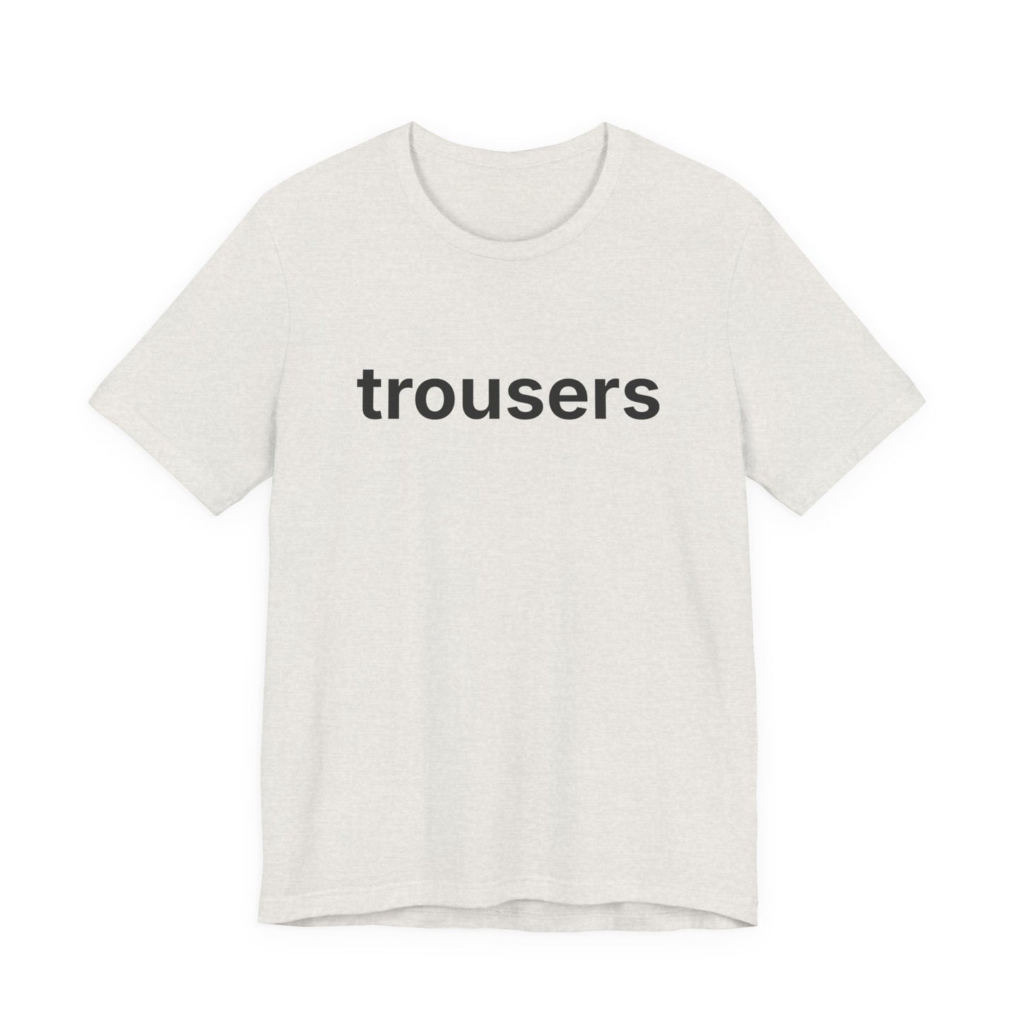 Trousers