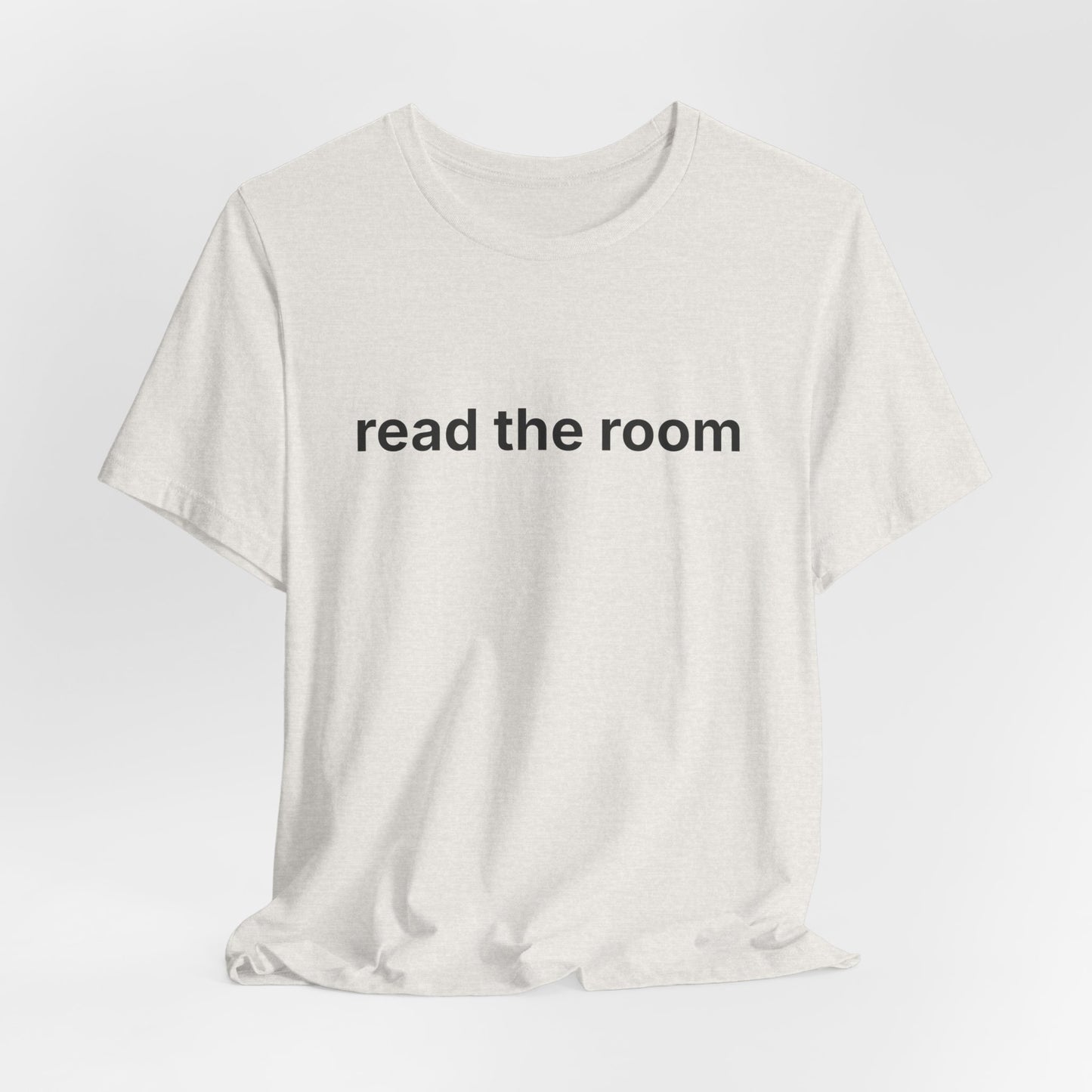 Read The Room — Deadpan T-Shirt