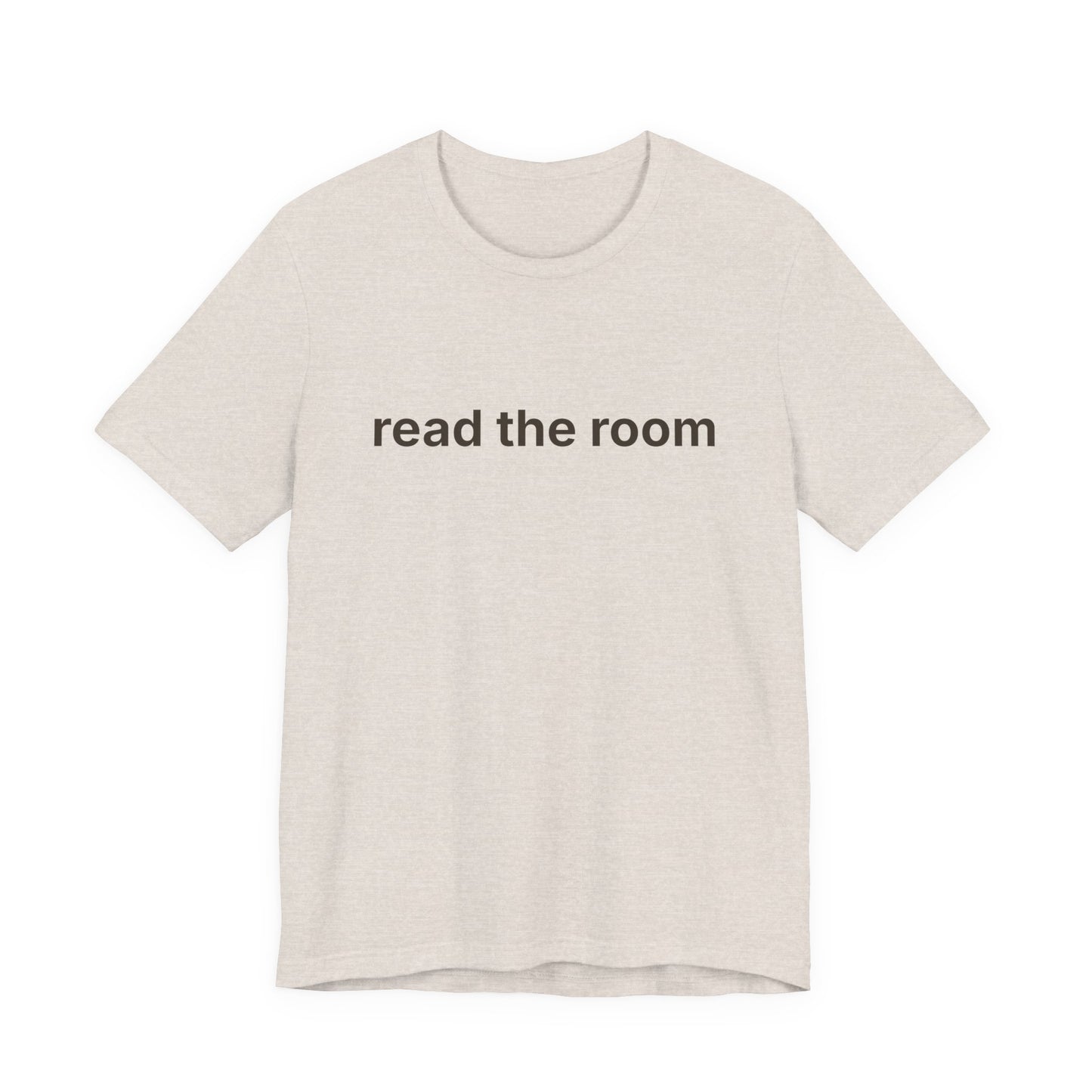 Read The Room — Deadpan T-Shirt