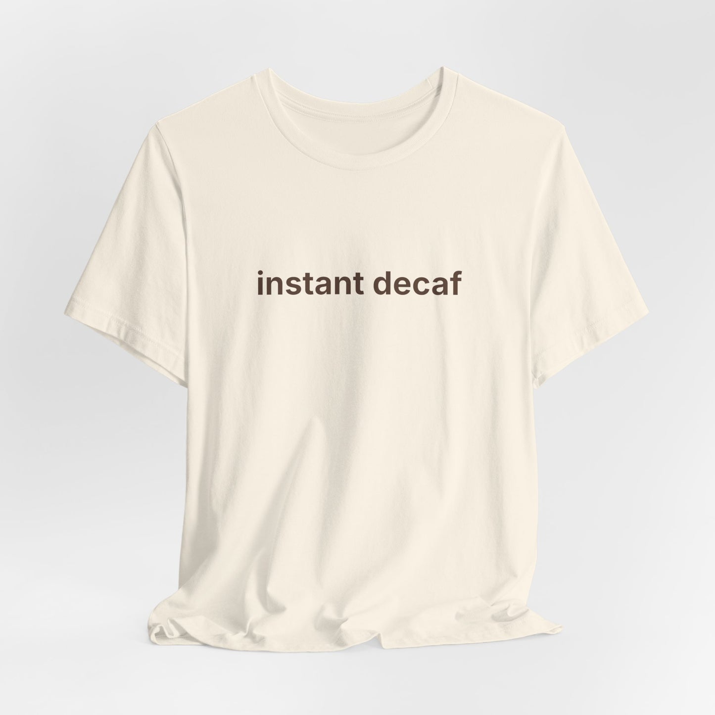 Instant Decaf T-Shirt