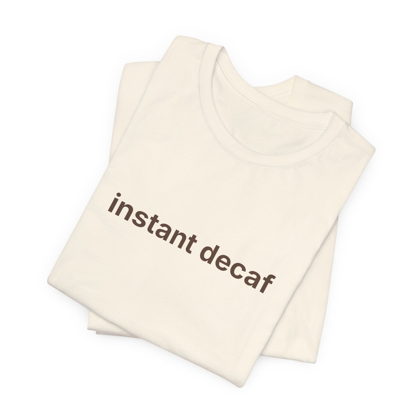 Instant Decaf T-Shirt