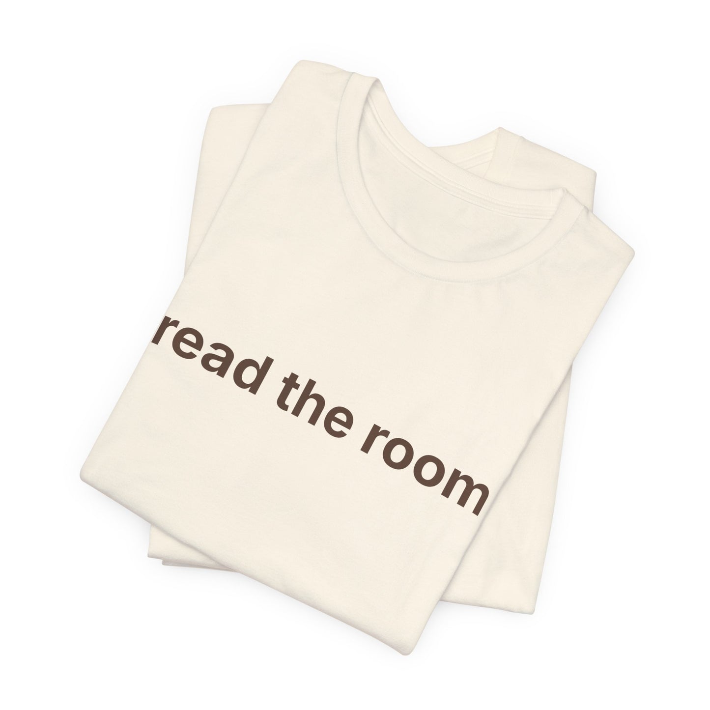 Read The Room — Deadpan T-Shirt