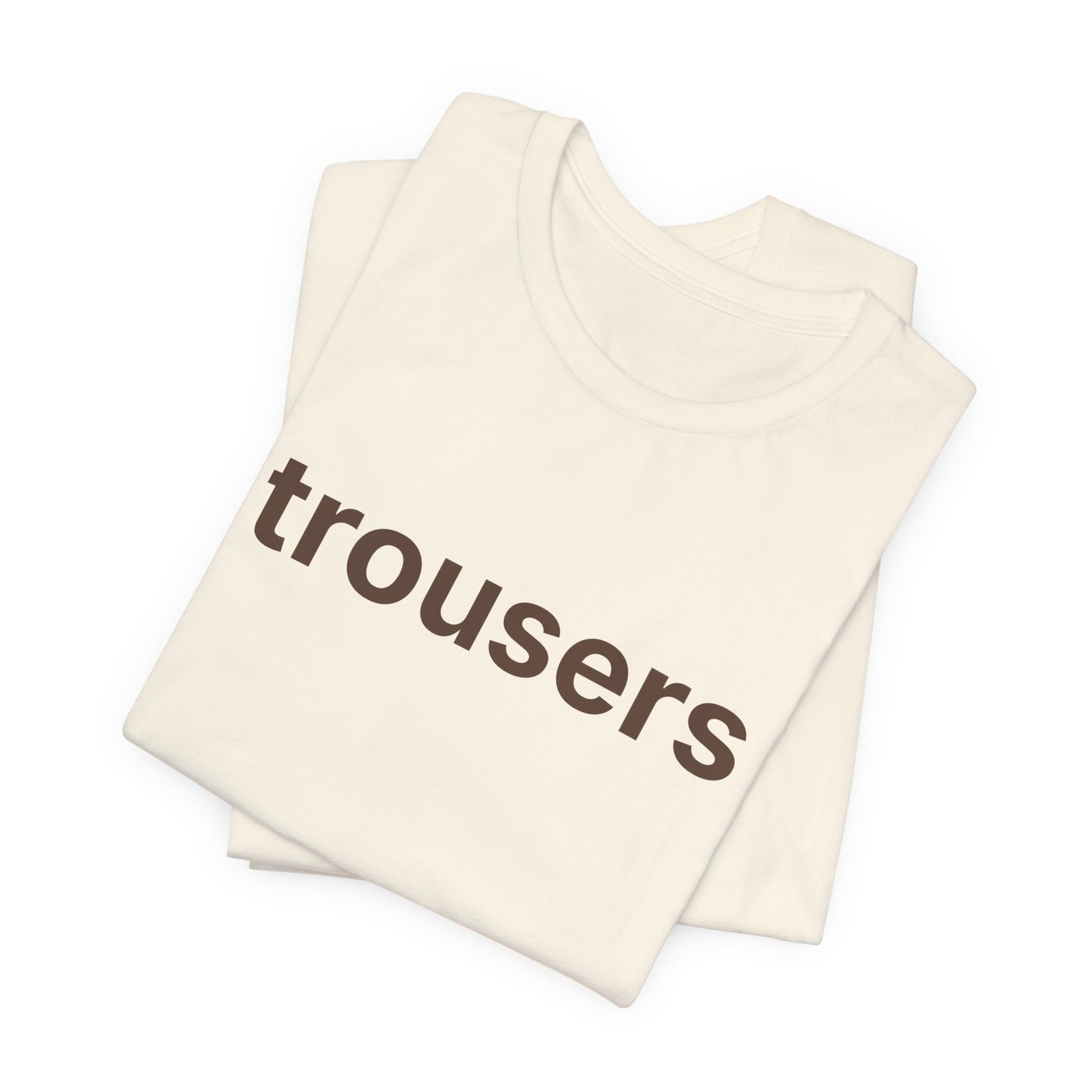 Trousers