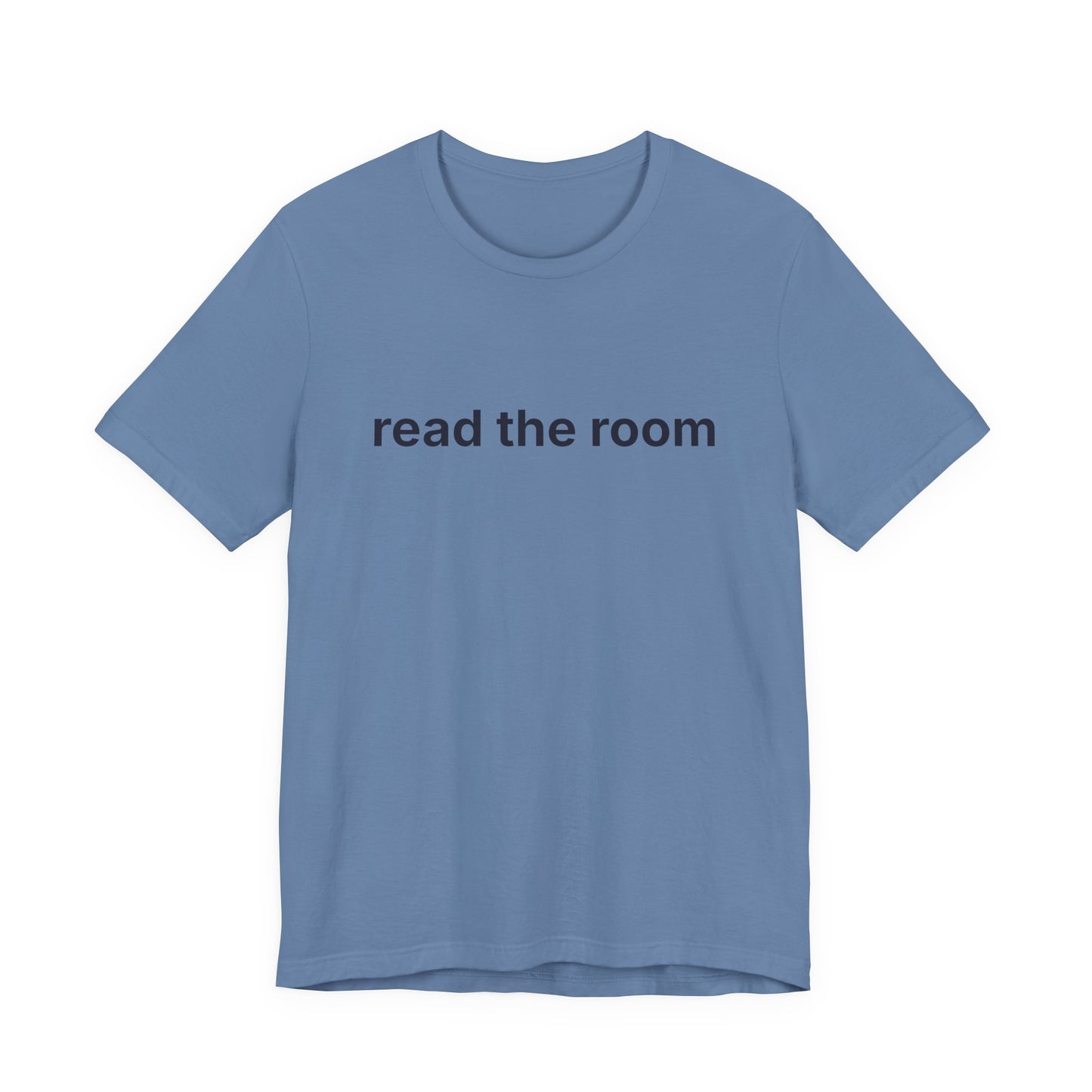 Read The Room — Deadpan T-Shirt