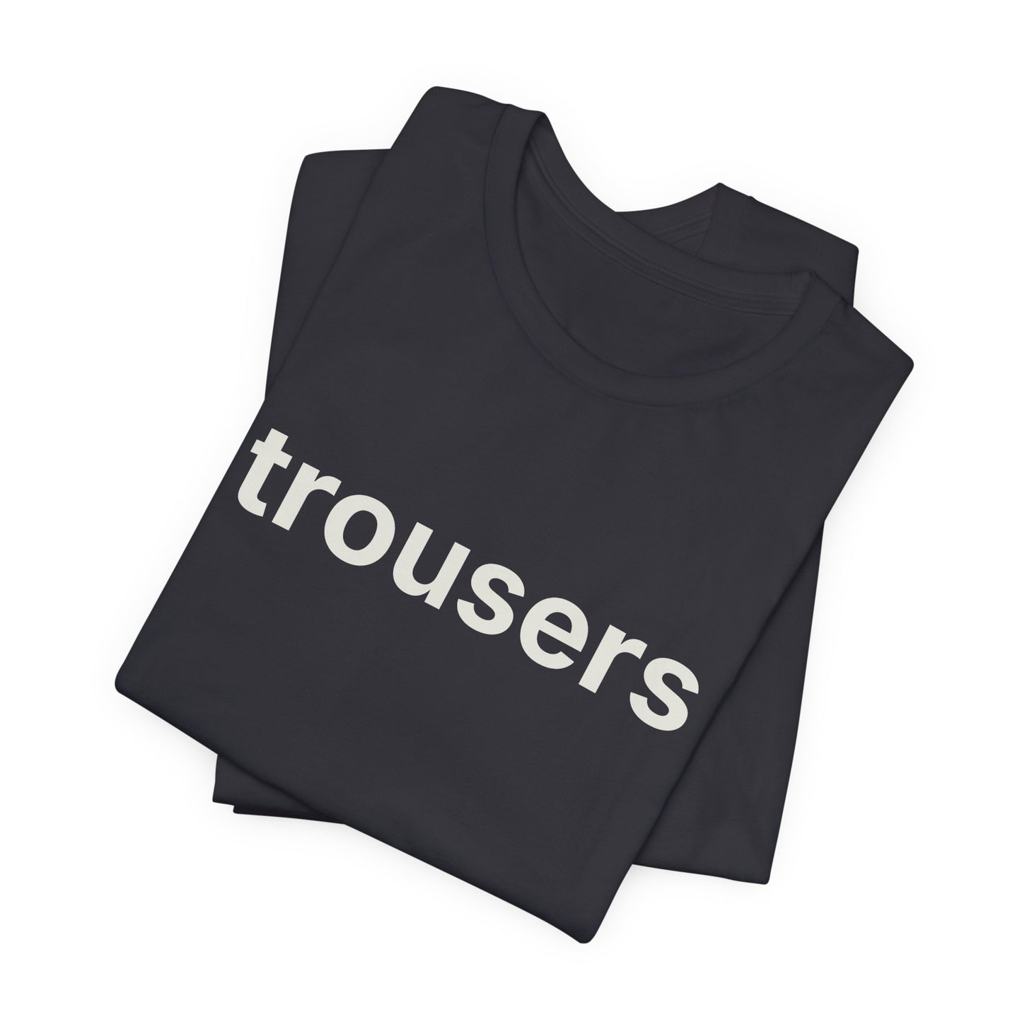 Trousers