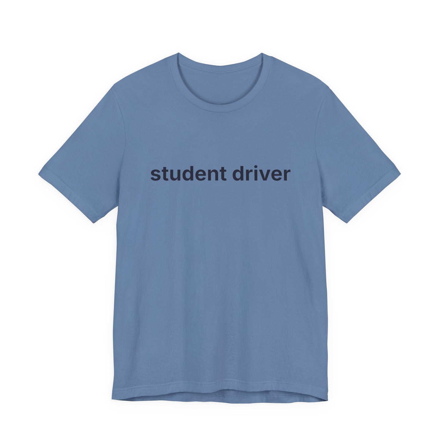 Student Driver — Deadpan T-Shirt