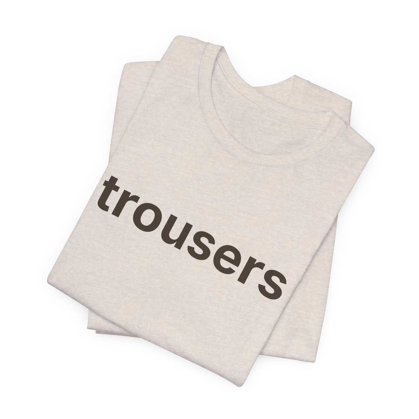 Trousers